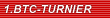 1.BTC-Turnier